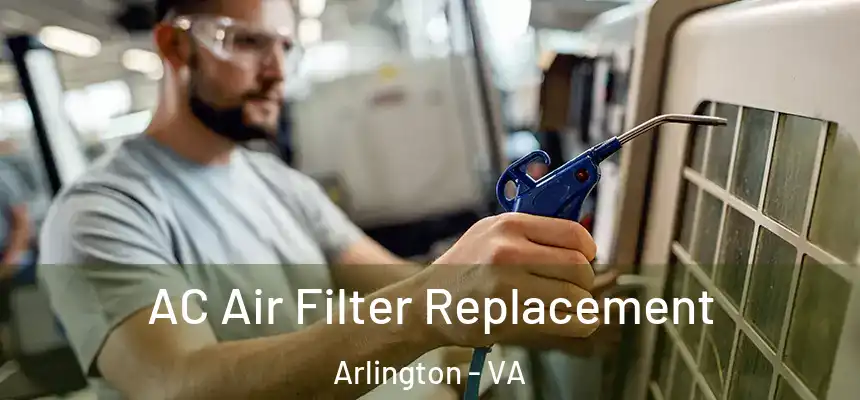 AC Air Filter Replacement Arlington - VA