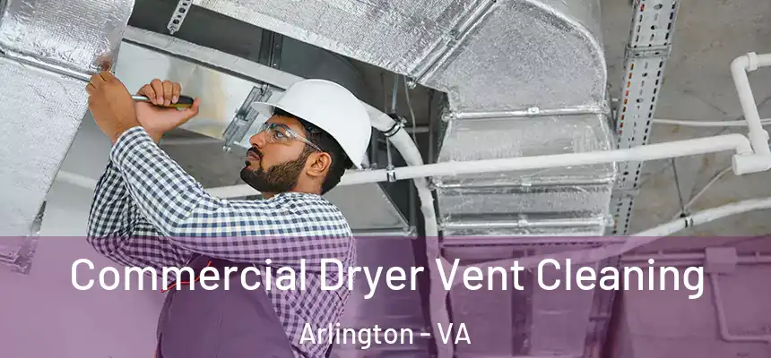 Commercial Dryer Vent Cleaning Arlington - VA