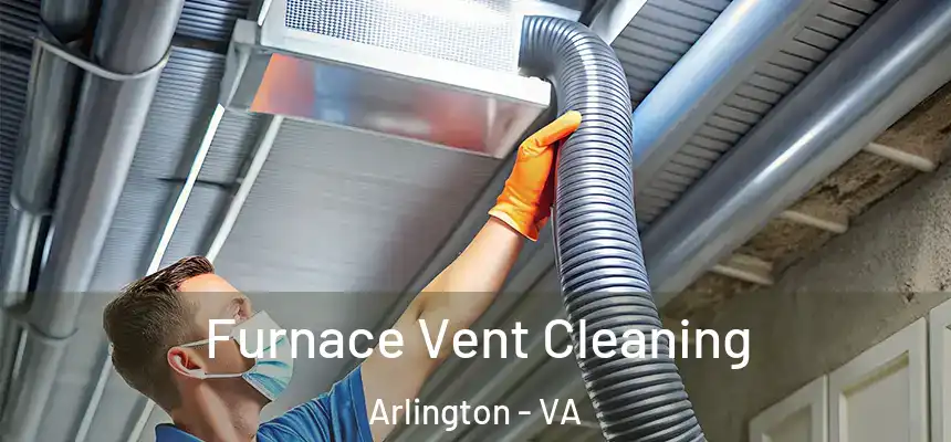 Furnace Vent Cleaning Arlington - VA