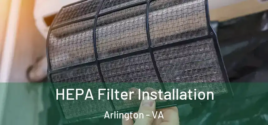 HEPA Filter Installation Arlington - VA