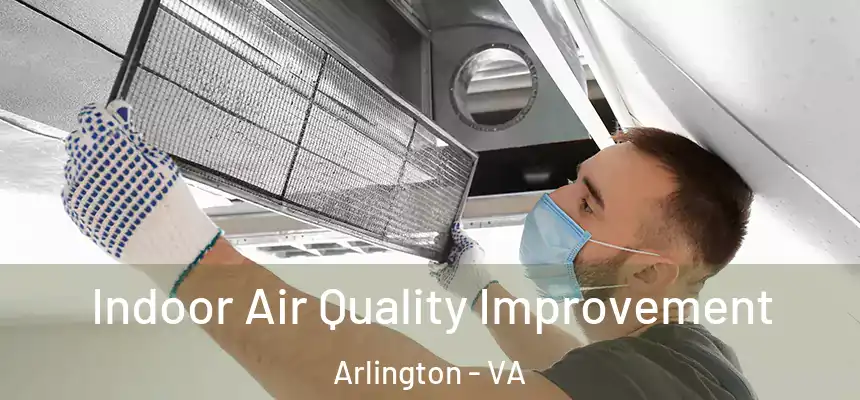 Indoor Air Quality Improvement Arlington - VA