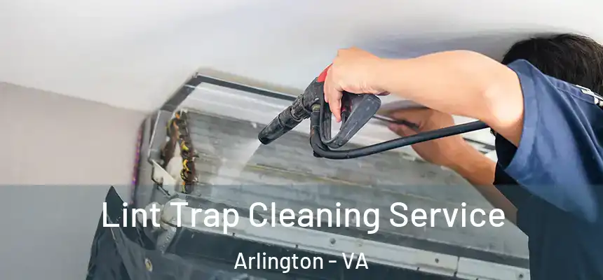 Lint Trap Cleaning Service Arlington - VA