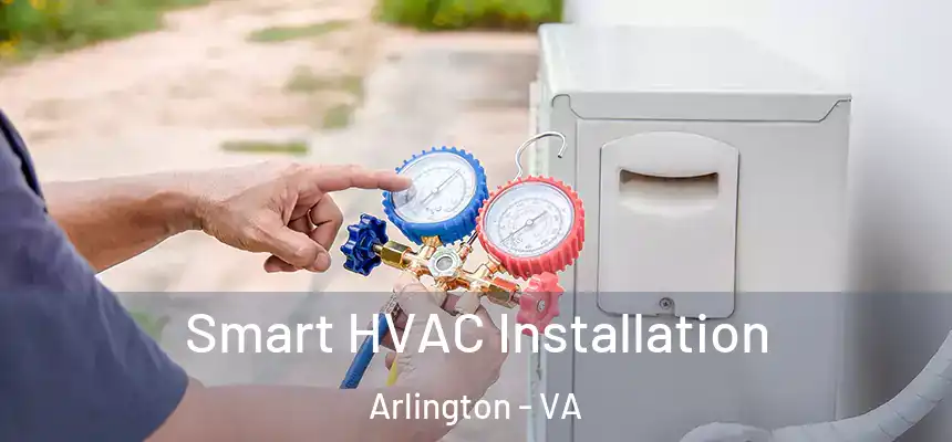 Smart HVAC Installation Arlington - VA